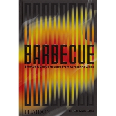 预订 Barbecue: Smoked & Grilled Recipes From Across the Globe 烧烤：来自世界各地的烟熏和烤制食谱 全球烧烤大师Hugh Mangum