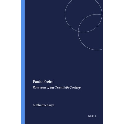 预订 Paulo Freire: Rousseau of the Twentieth Century 保罗弗莱雷：二十世纪的卢梭: 9789460915147