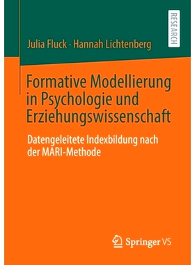 预订 Formative Modellierung in Psychologie Und Erziehungswissenschaft: Datengeleitete Indexbildung Nach Der Mari-Methode