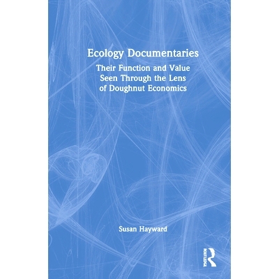 预订 Ecology Documentaries: Their Function and Value Seen Through the Lens of Doughnut Economics 生态纪录片：从甜甜圈经