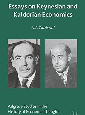 【预订】Essays on Keynesian and Kaldorian Economics