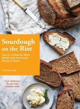 【预订】Sourdough on the Rise: How to Confidently Make Whole Grain Sourdough Breads at Home