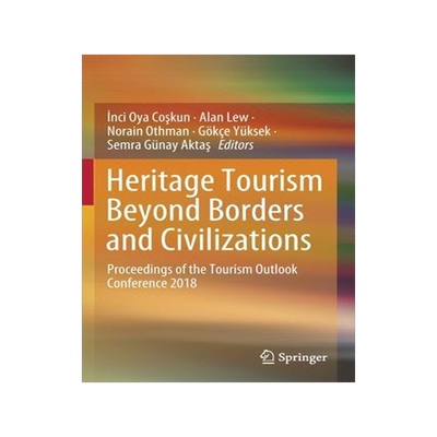 [预订]Heritage Tourism Beyond Borders and Civilizations 9789811553721