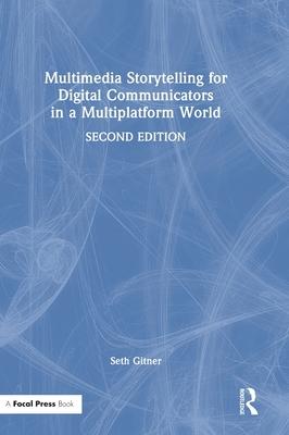 [预订]Multimedia Storytelling for Digital Communicators in a Multiplatform World 9781138332553