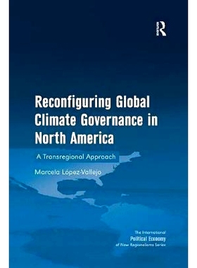 预订 Reconfiguring Global Climate Governance in North America: A Transregional Approach: 9781138270718