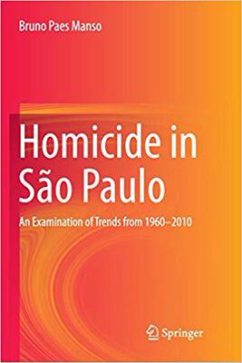 【预售】Homicide in Sao Paulo: An Examination of Trends from 1960-2010