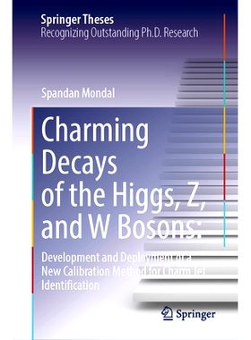 预订 Charming Decays of the Higgs, Z, and W Bosons: Development and Deployment of a New Calibration Method for Charm Jet