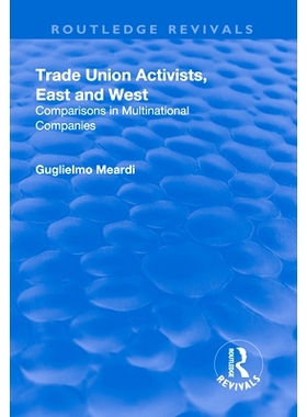 预订 Trade Union Activists, East and West: Comparisons in Multinational Companies: Comparisons in Multinational Companie