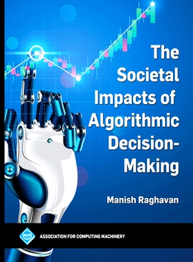 预订 The Societal Impacts of Algorithmic Decision-Making 算法决策的社会影响: 9798400708596