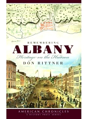预订 Remembering Albany: Heritage on the Hudson: 9781540234612