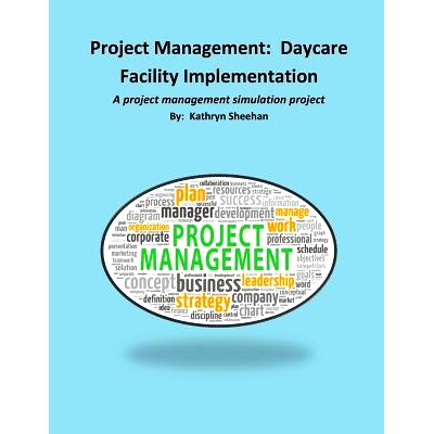 预订 Project Management: Daycare Facility Implementation: A project management simulation project: 9781500644574