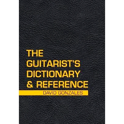 预订 The Guitarist’s Dictionary & Reference: 9781984545084