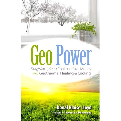 预订 Geo Power: Stay Warm, Keep Cool and Save Money with Geothermal Heating & Cooling: 9781936555581