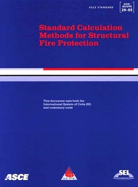 预订 Standard Calculation Methods for Structural Fire Protection, ASCE/SEI/SFPE 29-05: ASCE/SEI/SFPE 29-05: 978078440874