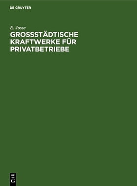 预订 Grossstädtische Kraftwerke für Privatbetriebe: Nach Fremden und eigenen Entwürfen: 9783486736694