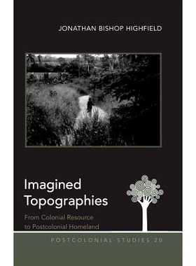预订 Imagined Topographies: From Colonial Resource to Postcolonial Homeland: 9781433119873