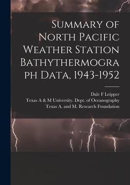 [预订]Summary of North Pacific Weather Station Bathythermograph Data, 1943-1952 9781015303652