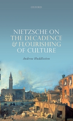 【预订】Nietzsche on the Decadence and Flourishing of Culture
