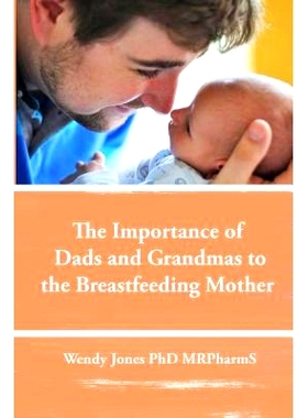 预订 The Importance of Dads and Grandmas to the Breastfeeding Mother: Us Version: 9781939807885