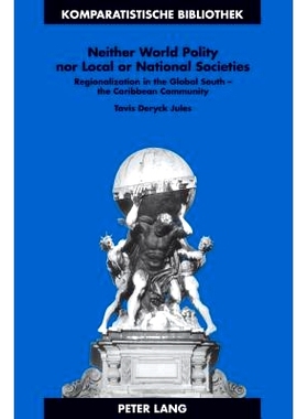 预订 Neither World Polity nor Local or National Societies: Regionalization in the Global South – the Caribbean Communit