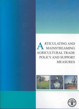 预订 Articulating and Mainstreaming Agricultural Trade Policy and Support Measures