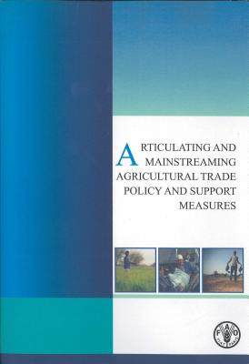 预订 Articulating and Mainstreaming Agricultural Trade Policy and Support Measures