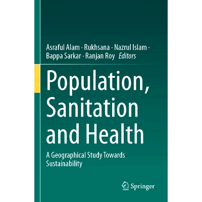 预订 Population, Sanitation and Health: A Geographical Study Towards Sustainability 人口、卫生与健康：可持续发展的地理学