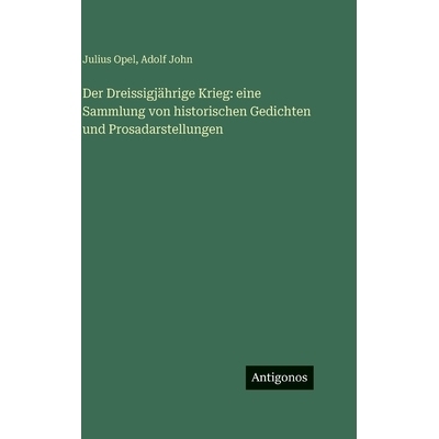预订 Der Dreissigjährige Krieg: eine Sammlung von historischen Gedichten und Prosadarstellungen: 9783563628492