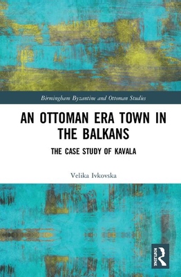 【预订】An Ottoman Era Town in the Balkans 9780367260187