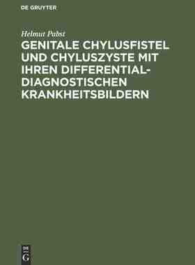 【预订】Genitale Chylusfistel und Chyluszyste mit ihren differentialdiagnost 9783111261317