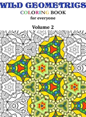 预订 Wild Geometrics Coloring Book for Everyone: Wild Geometrics Vol.2: 9781546769927