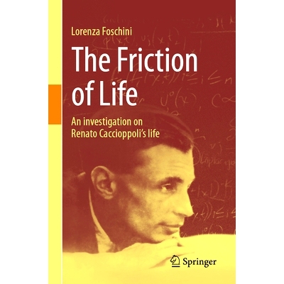 预订 The Friction of Life: An investigation on Renato Caccioppoli’s life 生活的摩擦：对雷纳托·卡乔波利生平的调查: 9783