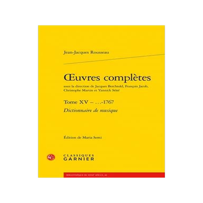 预订 []Oeuvres complètes, vol. 15 : 1767, Dictionnaire de musique Jean-Jacques Rousseau 9782406080435