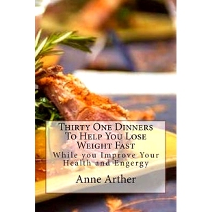 预订 Weight Energy Fast While You 9781497597624 Good Health Dinners Help Lose High Maintaining And One Thirty