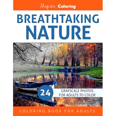 预订 Breathtaking Nature: Grayscale Photo Coloring Book for Adults: 9781536865578