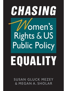 预订 Chasing Equality: Women’s Rights and US Public Policy 追求平等：妇女权利与美国公共政策: 9781955055888