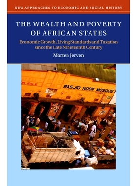 预订 The Wealth and Poverty of African States: Economic Growth, Living Standards and Taxation since the Late Nineteenth