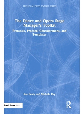 预订 The Dance and Opera Stage Manager’s Toolkit: Protocols, Practical Considerations, and Templates 舞蹈与歌剧舞台经理