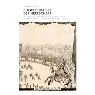 预订 Choreographie der Herrschaft: Stefano della Bellas Radierungen zu den Reiterfesten am Florentiner Hof 1637-1661 规