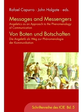 预订 Messages and Messengers - Von Boten und Botschaften: Angeletics as an Approach to the Phenomenology of Communicatio