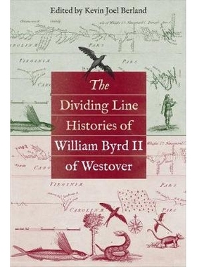 预订 The Dividing Line Histories of William Byrd II of Westover 韦斯托弗地区的威廉·伯德二世的分界线历史: 9781469633459