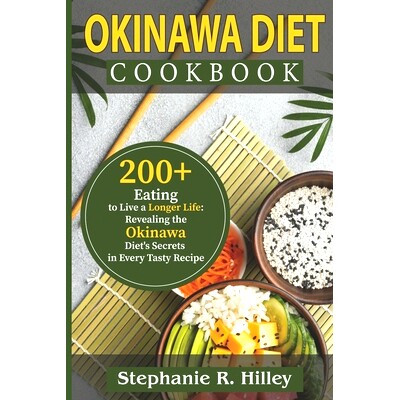 预订 Okinawa Diet Cookbook: 200+Eating to Live a Longer Life: Revealing the Okinawa Diet’s Secrets in Every Tasty Recip