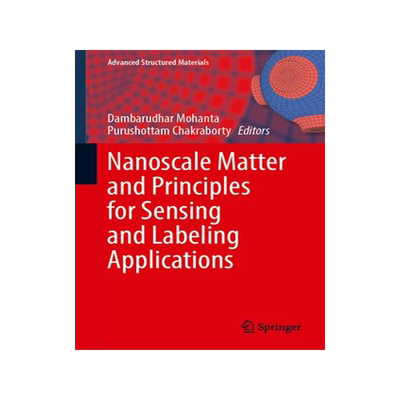 [预订]Nanoscale Matter and Principles for Sensing and Labeling Applications 9789819978472