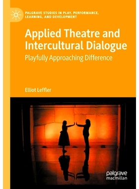 预订 Applied Theatre and Intercultural Dialogue: Playfully Approaching Difference 应用戏剧与跨文化对话：幽默地接近差异:
