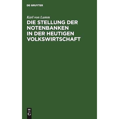 预订 Die Stellung der Notenbanken in der heutigen Volkswirtschaft: 9783111167626