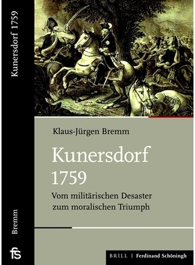 预订 Kunersdorf 1759: Vom militärischen Desaster zum moralischen Triumph 库纳斯多夫 1759 年：从军事灾难到道德胜利: 9783