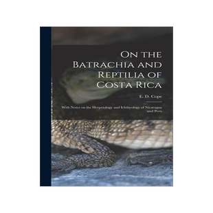 [预订]On the Batrachia and Reptilia of Costa Rica: With Notes on the Herpetology and Ichthyology of Nicara 9781015377202