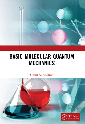 【预订】Basic Molecular Quantum Mechanics