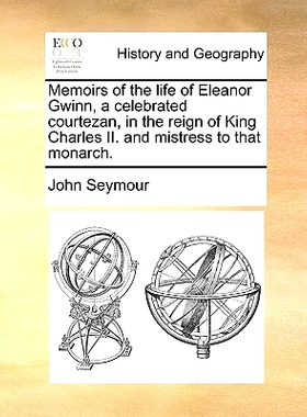 预订 Memoirs of the Life of Eleanor Gwinn, a Celebrated Courtezan, in the Reign of King Charles II. and Mistress to That