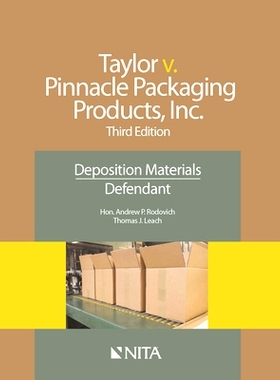 预订 Taylor v. Pinnacle Packaging Products, Inc.: Deposition Materials, Defendant (NITA) 3rd Edition Taylor 诉 Pinnacle